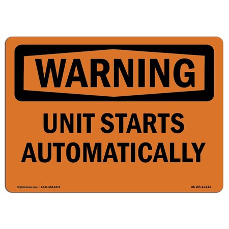 Signmission OSHA WARNING Sign, Unit Starts Automatically, 10in X 7in Decal, 10" W, 7" H, Landscape OS-WS-D-710-L-12441